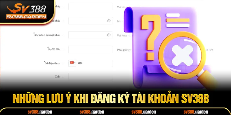 Những lưu ý khi đăng ký tài khoản SV388